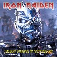 Iron Maiden (UK-1) : Caught Fishing in Nottingham